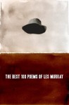 The Best 100 Poems of Les Murray - Les Murray