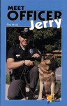 Meet Officer Jerry - Greg Moskal