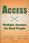 Access: Multiple Avenues for Deaf People - Doreen DeLuca, Doreen DeLuca, Irene W. Leigh, Kristin A. Lindgren