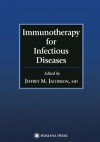 Immunotherapy for Infectious Diseases - Jeffrey M Jacobson