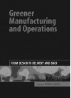 Greener Manufacturing and Operations: From Design to Delivery and Back - Joseph Sarkis