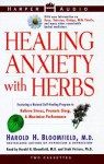 Healing Anxiety with Herbs: Healing Anxiety with Herbs (Audio) - Harold H. Bloomfield