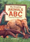 Amazing Animals Alphabet Moving Picture Book - Garry Fleming