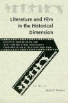 Literature and Film in the Historical Dimension: Selected Papers from the 15th Florida State University Conference on L - John D. Simons, John D. Simons