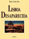 Lisboa Desaparecida - Marina Tavares Dias