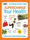 Supercharge Your Health: Proven Ways to Prevent More Than 90 Common Health Conditions --Both Major andMinor - Reader's Digest Association, Reader's Digest Association