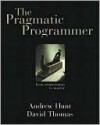 The Pragmatic Programmer: From Journeyman to Master - Andrew Hunt