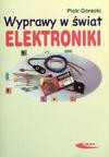 Wyprawy w świat elektroniki - Piotr Górecki