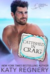 Catfished in Craig (Odds-Are-Good, #5) - Katy Regnery