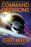 Command Decisions: Book 3 of The Empire of Bones Saga (Volume 3) - Terry Mixon