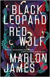 Black Leopard, Red Wolf - Marlon James