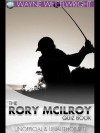 The Rory McIlroy Quiz Book - Wayne Wheelwright