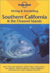 Lonely Planet Diving & Snorkeling Southern California & the Channel Islands - David Krival, Bonnie J. Cardone