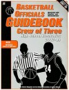 Basketball Officials Guidebook Crew of Three: High School Mechanics 2007-09 - Bill Topp, Ken Koester