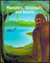 Monsters, Dinosaurs & Beasts - Stuart A. Kallen