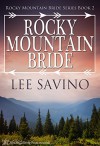 Rocky Mountain Bride (Rocky Mountain Bride Series Book 2) - Lee Savino, Blushing Books