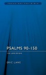 Psalms 90-150: The Lord Reigns - Eric Lane