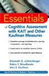 Essentials of Cognitive Assessment with KAIT and Other Kaufman Measures (Essentials of Psychological Assessment) - Elizabeth O. Lichtenberger, Alan S. Kaufman