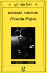 Firmato Picpus - Georges Simenon, Germana Cantoni De Rossi