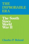 The Improbable Era: The South since World War II - Charles P. Roland