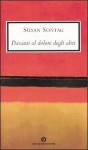 Davanti al dolore degli altri - Susan Sontag, Paolo Dilonardo