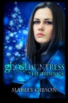 Ghost Huntress: The Tidings - Marley Gibson