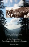 Great Smoky Mountains National Park: In the Beginning...Fact, Legend & Eminent Domain (Great Smoky Mountains: Its History & Its People) - Dr. Gail Palmer