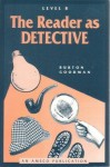 Reader As Detective Level B - Burton Goodman