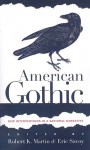 American Gothic: New Interventions in a National Narrative - Robert K. Martin, Eric Savoy