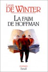 La Faim De Hoffman: Roman - Leon de Winter, Philippe Noble