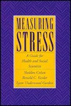 Measuring Stress: A Guide for Health and Social Scientists - Sheldon Cohen, Ronald C. Kessler, Lynn Underwood