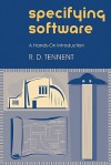 Specifying Software: A Hands-On Introduction - R.D. Tennent