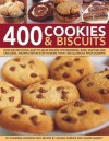 400 Cookies & Biscuits: Over 400 Delicious Easy-To-Make Recipes for Brownies, Bars, Muffins and Crackers, Shown Step-By-Step in More Than 1300 Glorious Photographs - Catherine Atkinson, Valerie Barrett