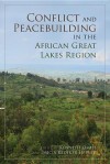 Conflict and Peacebuilding in the African Great Lakes Region - Kenneth Omeje, Tricia Redeker Hepner