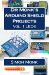 Dr Monk's Arduino Shield Projects: Volume I - LED Projects: 1 - Simon Monk