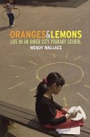 Oranges and Lemons: Life in an Inner City Primary School - Wendy Wallace