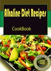 Alkaline Diet Recipes: 101. Delicious, Nutritious, Low Budget, Mouthwatering Alkaline Diet Recipes Cookbook - Heviz's