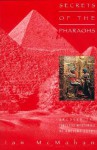 Secrets of the Pharaohs - Ian McMahan