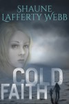 Cold Faith - Shaune Lafferty Webb