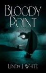 Bloody Point - Linda White