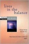 Lives in the Balance: Nurses' Stories from the ICU - Tilda Shalof