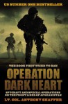 Operation Dark Heart: Spycraft and Special Operations on the Front Lines of Afghanistan - Anthony Shaffer