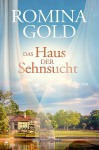 Das Haus der Sehnsucht - Romina Gold