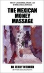 The Mexican Money Massage - Jerry Werner