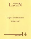 Seminario 14: Lógica del fantasma 1966-1967 - Jacques Lacan