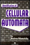 Identification of Cellular Automata - Andrew I. Adamatzky