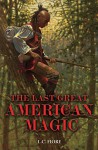 The Last Great American Magic - L.C. Fiore