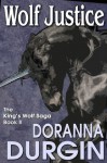 Wolf Justice (The King's Wolf Saga) - Doranna Durgin