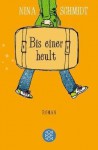 Bis Einer Heult - Nina Schmidt