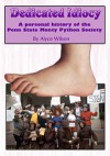 Dedicated Idiocy: A Personal History of the Penn State Monty Python Society - Alyce Wilson